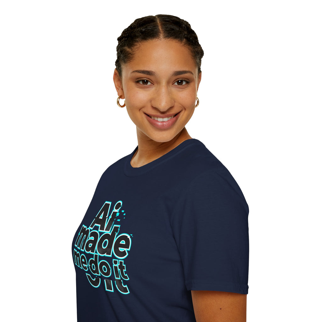Ai Made me tee