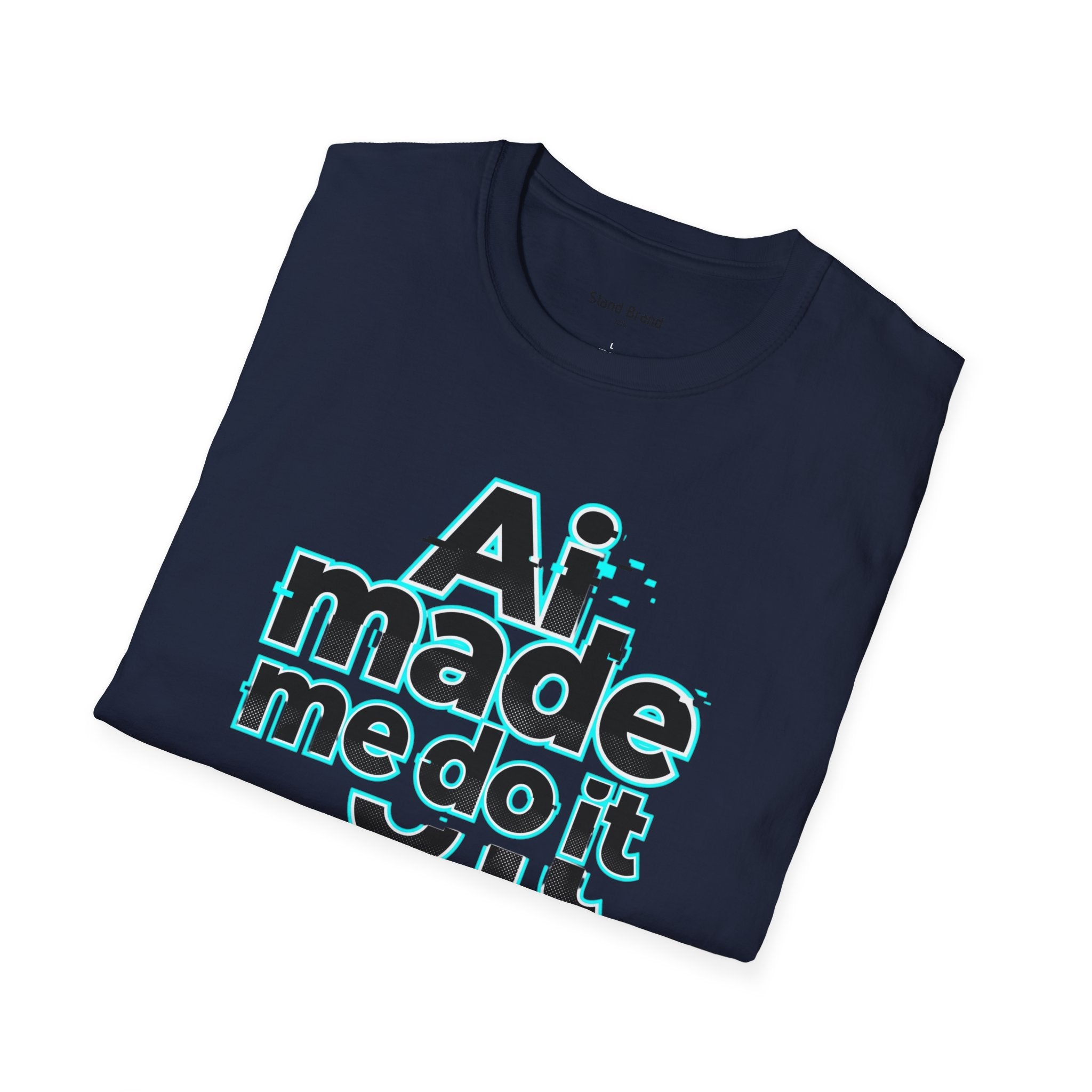Ai Made me tee