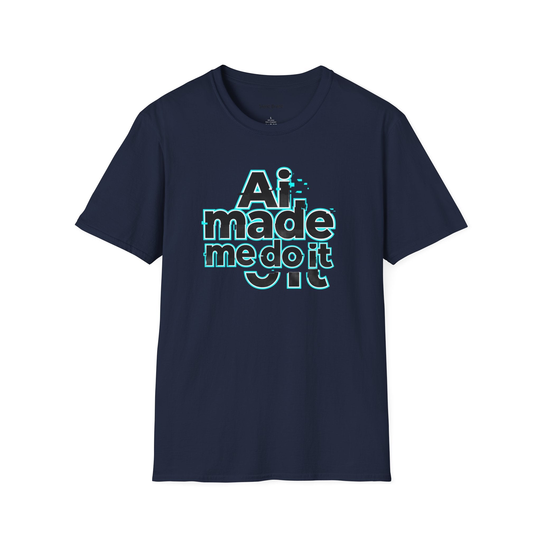 Ai Made me tee
