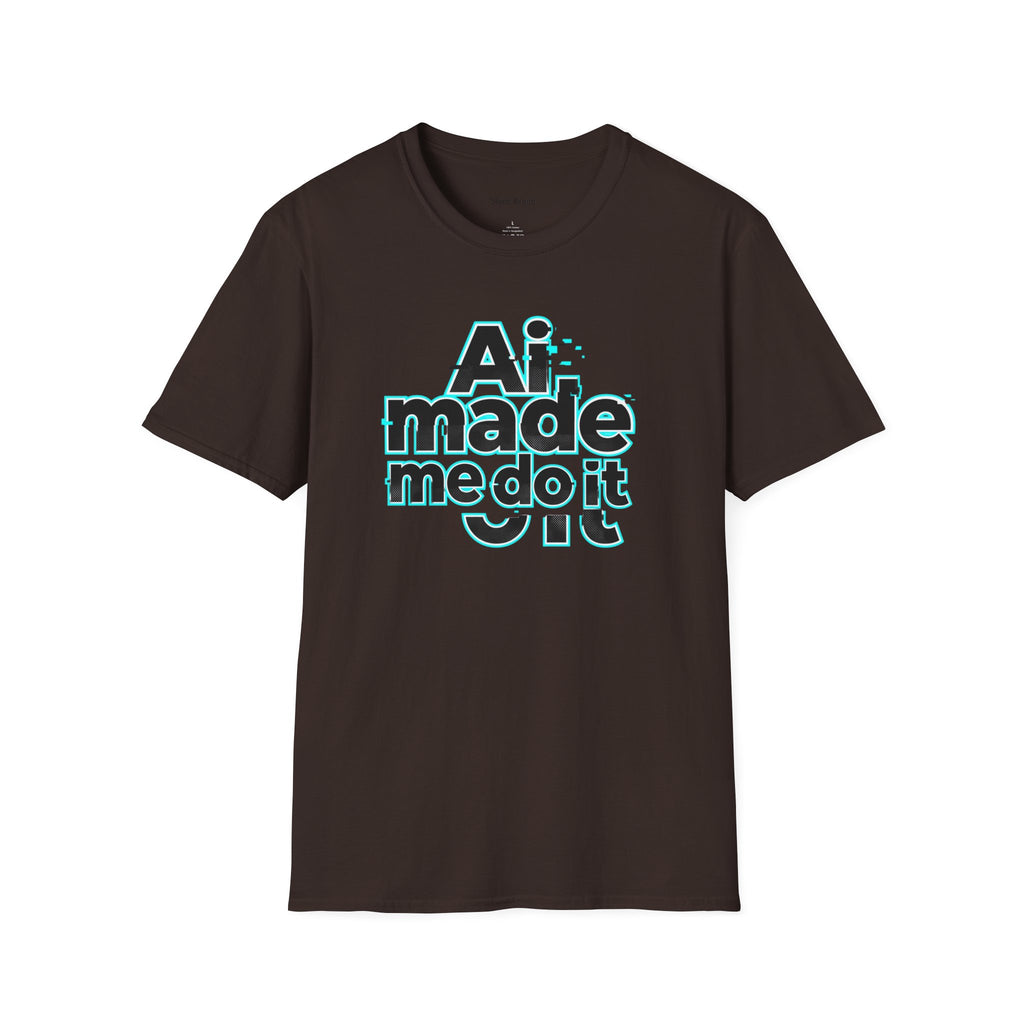 Ai Made me tee
