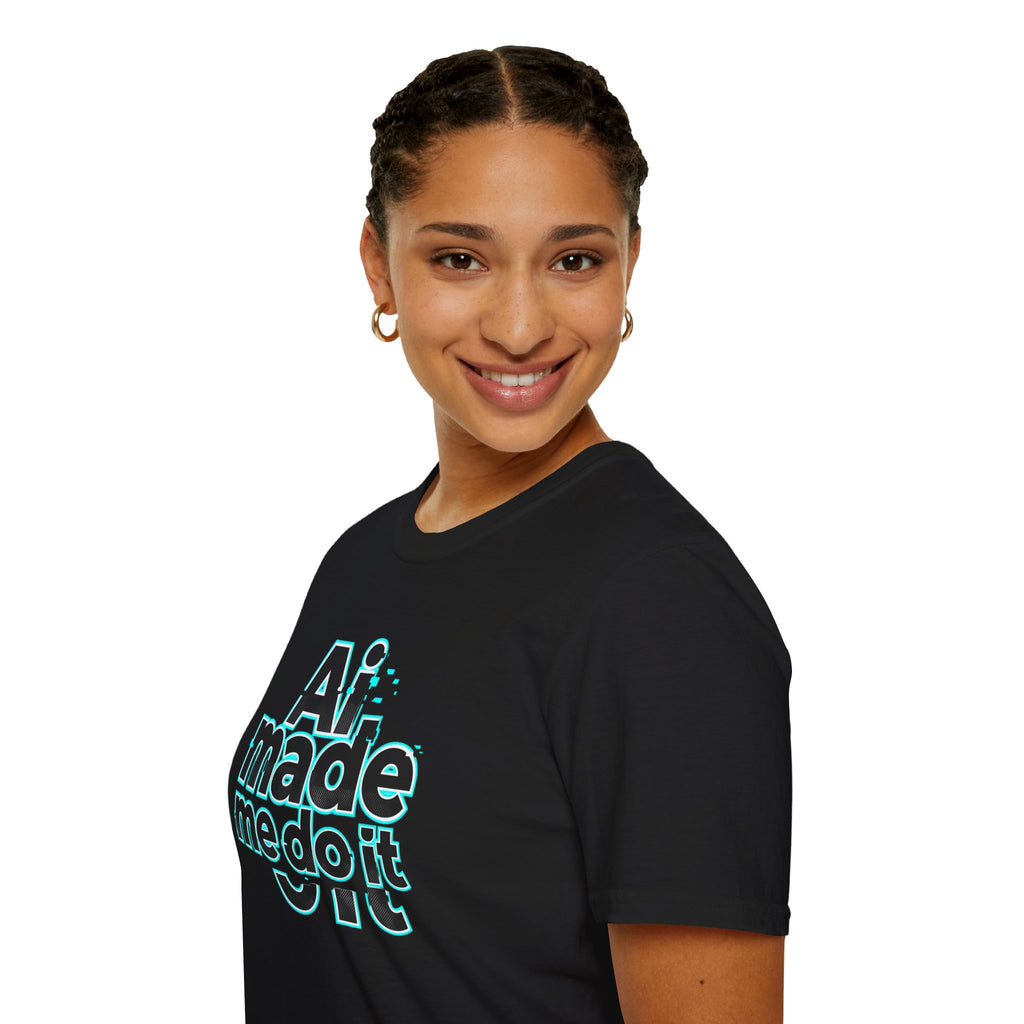 Ai Made me tee